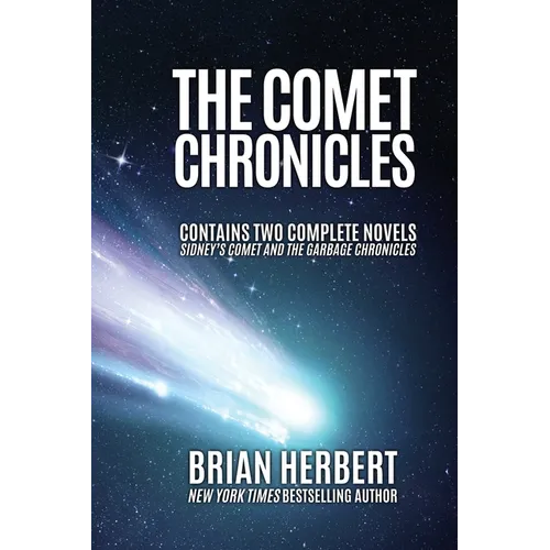 The Comet Chronicles: Sidney's Comet & The Garbage Chronicles - Paperback