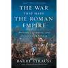 The War That Made the Roman Empire: Antony, Cleopatra, and Octavian at Actium - Paperback
