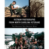 Vietnam Photographs from North Carolina Veterans: The Memories They Brought Home - Paperback