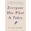 Everyone Has What It Takes: A Writer's Guide to the End of Self-Doubt - Paperback