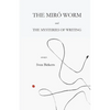 The Miró Worm and the Mysteries of Writing - Paperback