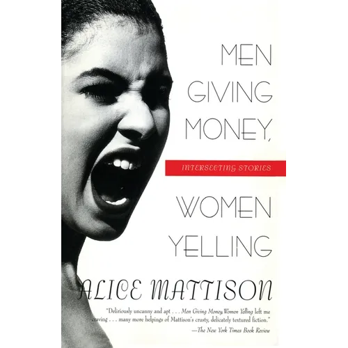 Men Giving Money, Women Yelling: Intersecting Stories - Paperback