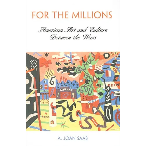 For the Millions: American Art and Culture Between the Wars - Paperback