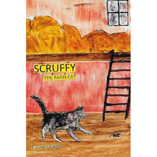 Scruffy The Barn Cat....His Adentures - Paperback