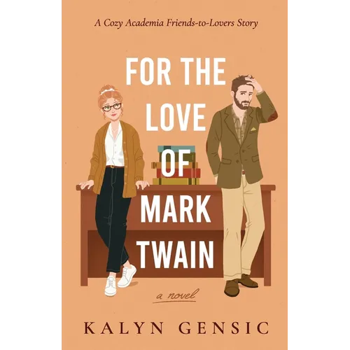 For the Love of Mark Twain: A Cozy Academia Friends-to-Lovers Story - Paperback