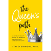 The Queen's Path: A Revolutionary Guide to Womens Empowerment and Sovereignty - Paperback