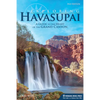 Exploring Havasupai: A Guide to the Heart of the Grand Canyon - Hardcover