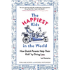 The Happiest Kids in the World: How Dutch Parents Help Their Kids (and Themselves) by Doing Less - Paperback