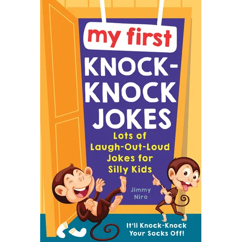 My First Knock-Knock Jokes: Lots of Laugh-Out-Loud Jokes for Silly Kids - Paperback