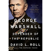 George Marshall: Defender of the Republic - Paperback