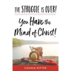 The Struggle Is Over! You Have the Mind of Christ! - Paperback