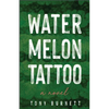 Watermelon Tattoo - Paperback
