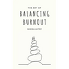 The Art of Balancing Burnout - Paperback