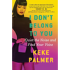 I Don't Belong to You: Quiet the Noise and Find Your Voice - Paperback