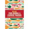 Deluxe Food Journal & Exercise Tracker: 12 weeks to a happier and healthier you - Paperback