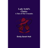 Lady Sybil's Choice: A Tale of the Crusades - Paperback