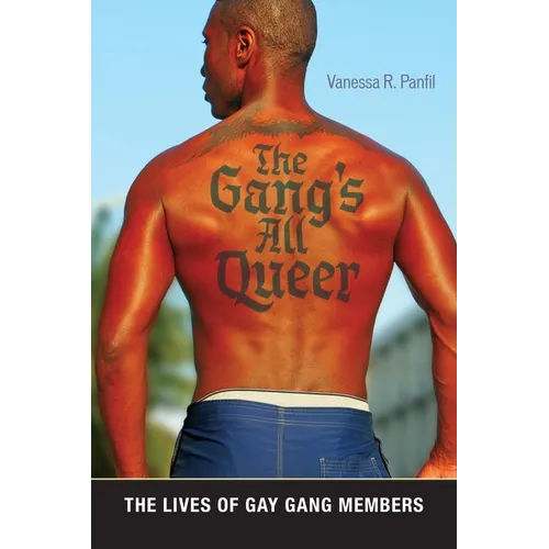 The Gang's All Queer: The Lives of Gay Gang Members - Paperback