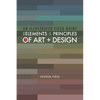 An Illustrated Field Guide to the Elements and Principles of Art + Design - Paperback