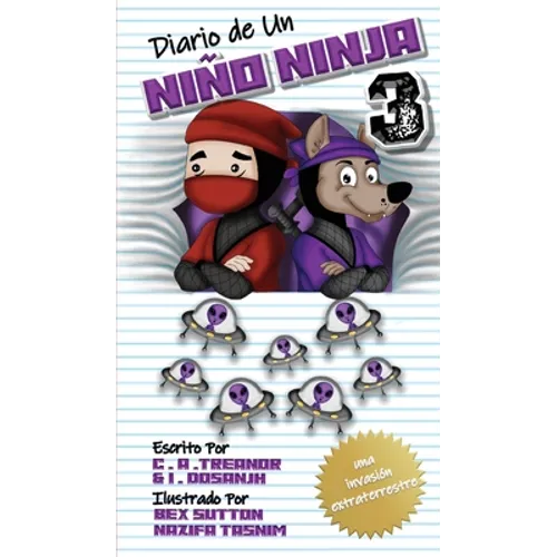 Diario de Un Niño Ninja: "Una Invasión Alienígena; Aliens contra Ninjas" - Hardcover