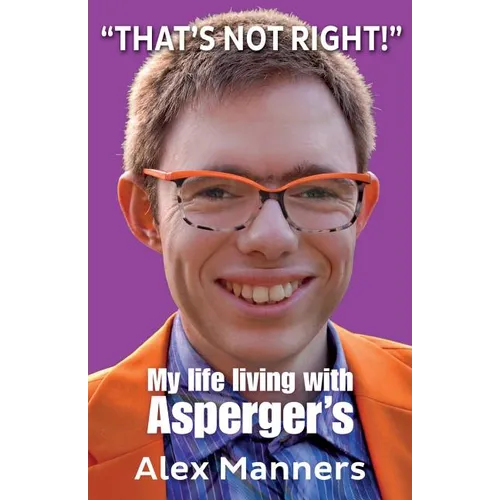 "That's Not Right!": My Life Living with Asperger's - Paperback