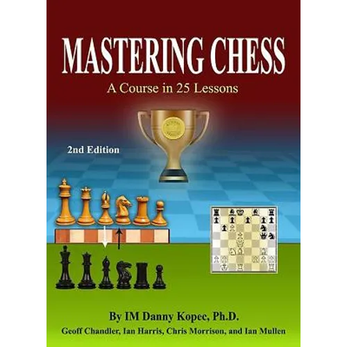 Mastering Chess: A Course in 25 lessons (Third Printing) - Paperback