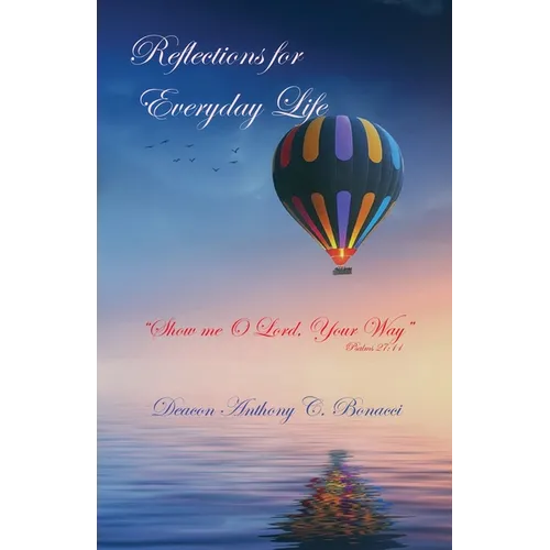 Reflections For Everyday Life: Show me O Lord, Your Way (Psalms 27;11) - Paperback