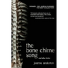 The Bone Chime Song and Other Stories - Paperback