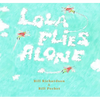 Lola Flies Alone - Hardcover