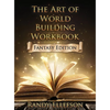 The Art of World Building Workbook: Fantasy Edition - Hardcover