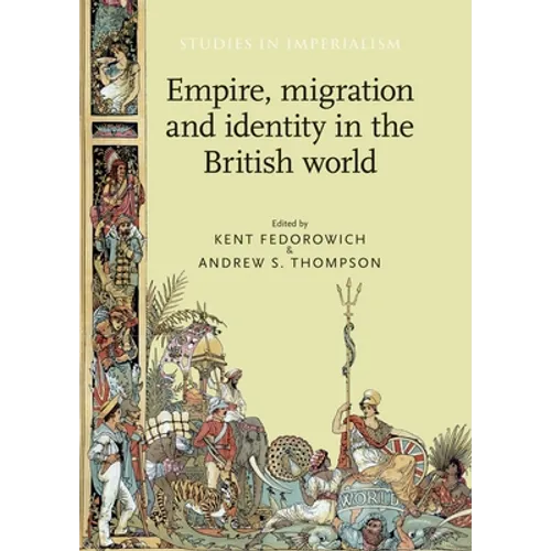 Empire, Migration and Identity in the British World - Paperback