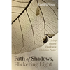 Path of Shadows, Flickering Light: Living Toward Death as a Christian Pastor - Paperback