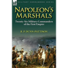 Napoleon's Marshals: Twenty-Six Military Commanders of the First Empire - Paperback