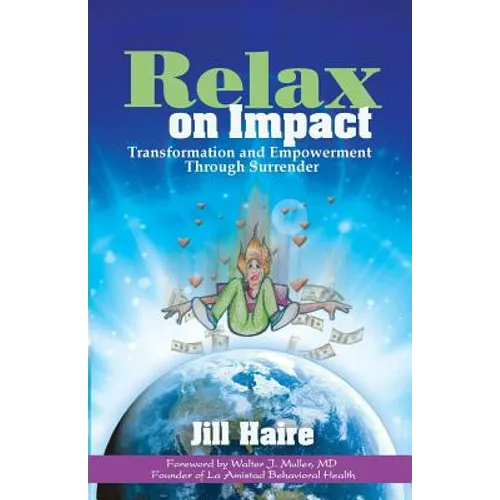 Relax on Impact: Transformation and Empowerment Through Surrender - Paperback