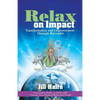 Relax on Impact: Transformation and Empowerment Through Surrender - Paperback