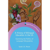 A History of Bilingual Education in the Us: Examining the Politics of Language Policymaking - Paperback