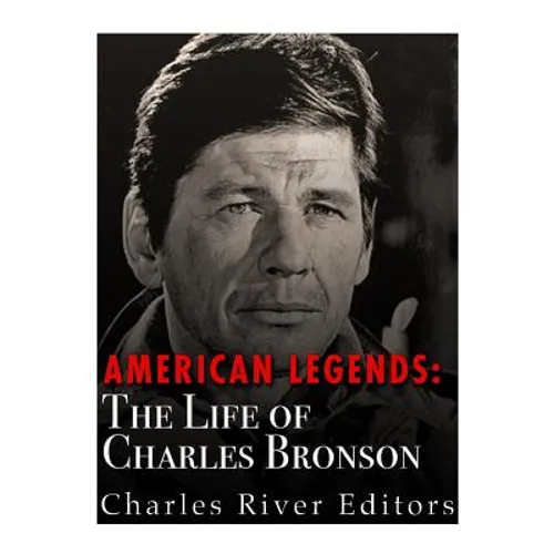 American Legends: The Life of Charles Bronson - Paperback