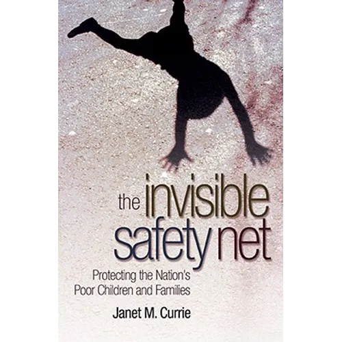 The Invisible Safety Net: Protecting the Nation's Poor Children and Families - Paperback