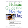 Holistic Guide for a Healthy Dog - Hardcover