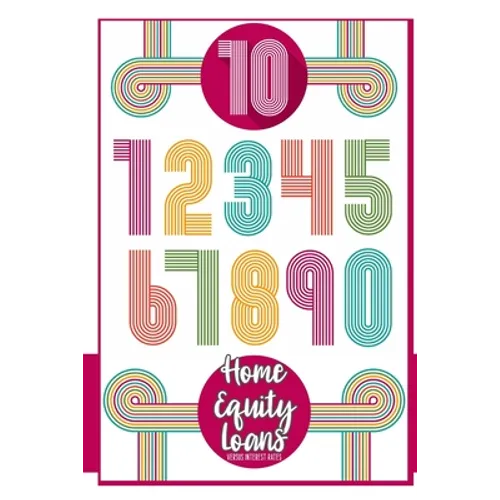 Home Equity Loans vs. Interest Rates: Can You Afford to Tap into Your Home? - Paperback