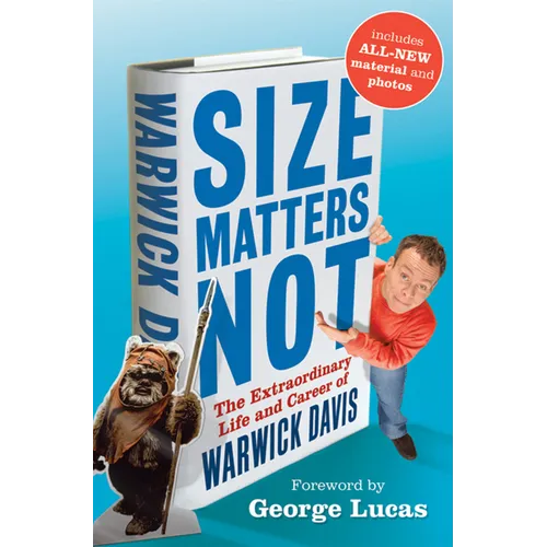 Size Matters Not: The Extraordinary Life and Career of Warwick Davis - Hardcover