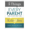 5 Things Every Parent Needs to Know about Their Kids and Sex - Paperback