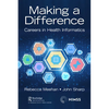 Making a Difference: Careers in Health Informatics - Paperback