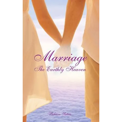 Marriage: The Earthly Heaven - Hardcover