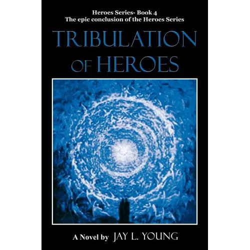 Tribulation of Heroes: Heroes Series - Book 4 - Paperback