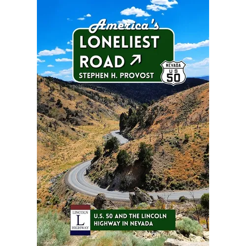 America's Loneliest Road: U.S. 50 and the Lincoln Highway in Nevada - Paperback