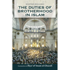 The Duties of Brotherhood in Islam - Paperback