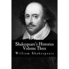 Shakespeare's Histories: Volume Three: (King Richard II, King Richard III) - Paperback
