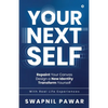 Your Next Self: Repaint Your Canvas. Design a New Identity. Transform Yourself. - Paperback