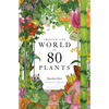 Around the World in 80 Plants - Hardcover