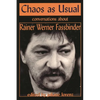 Chaos as Usual: Conversations About Rainer Werner Fassbinder - Hardcover